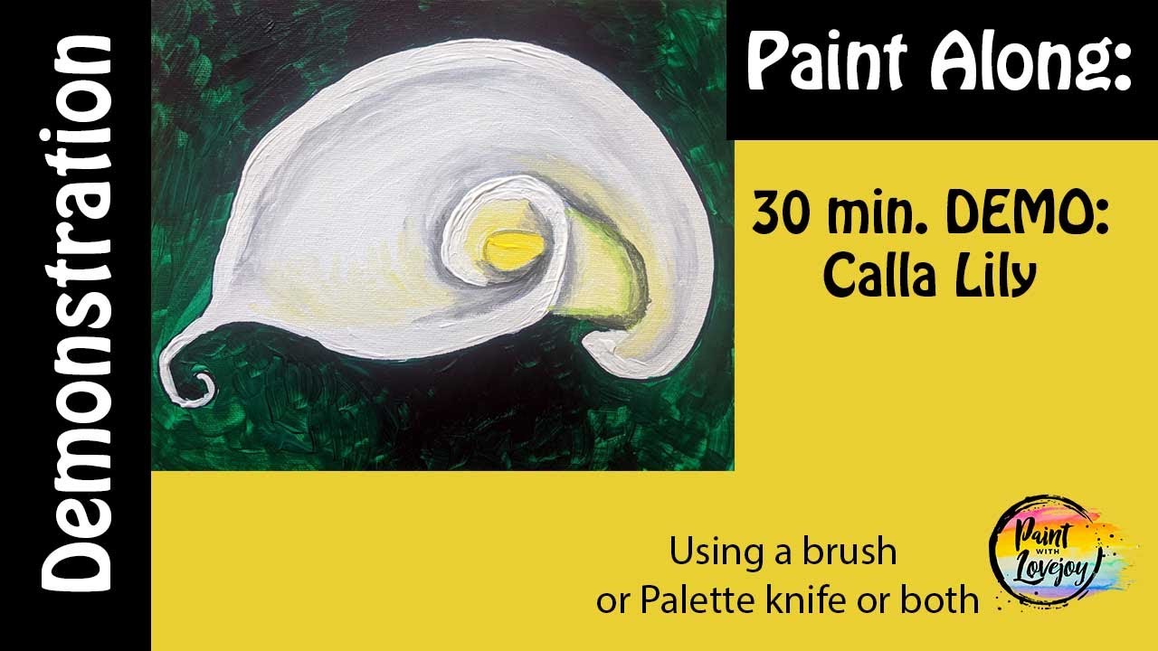 6-12 Live Paint With Lovejoy-calla Lily