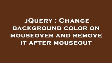 jQuery : Change background color on mouseover and remove it after mouseout