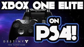 Destiny How to Use an XBOX ONE Elite Controller on PS4!