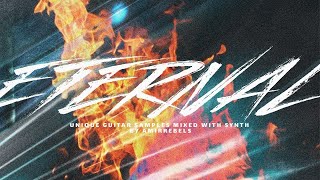 ETERNAL - SAMPLE PACK | LOOP KIT - UNIQUE GUITAR SAMPLES by AMIRREBELS