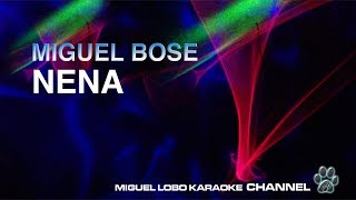 MIGUEL BOSE - NENA - [Karaoke] Miguel Lobo chords