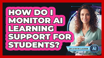 How Do I Monitor AI Learning Support For Students?