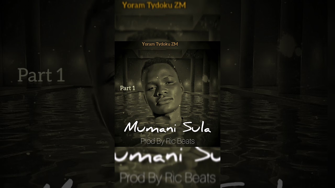 Yoram Tydoku ZM-Munani Sula- Prod by Ric beats