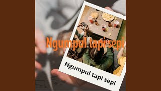 Ngumpul Tapi Sepi
