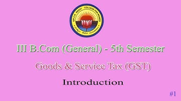 1. III BCom  5th Semester  (General) -  GST -   VAT introduction