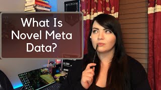 What Is Novel Meta Data? // Do You Need It For Your Book?