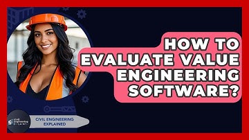 How To Evaluate Value Engineering Software? - Civil Engineering Explained