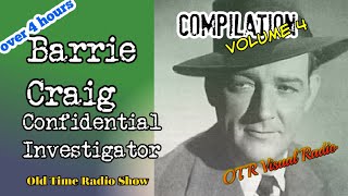 Barrie Craig Confidential InvestigatorOld Time Radio Detective Compilation/Vol 4/OTR Visual Podcast