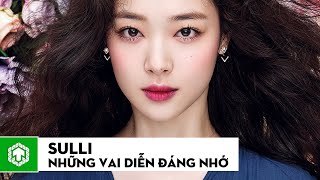 Những Vai Diễn Đáng Nhớ Nhất Của Sulli - Công Chúa Hoa Lê Tuyết | Ten Asia