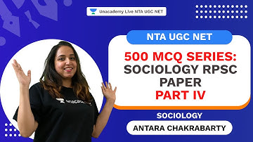 500 MCQ Series: Sociology RPSC Paper- Part IV | Antara Chakrabarty | NTA UGC NET | Unacademy Live