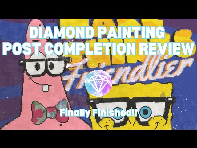 I Finally Finished It!  Spongebob Diamond Painting Post Completion Review  