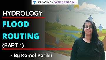 L 20 | Flood Routing (Part 1) | Hydrology | GATE/ESE 2021 Exam | Komal Parikh