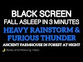 Heavy Raiinstorm & Furious Thunnder Covering Ancient Farmhouse in Forest at Night, Black Screen