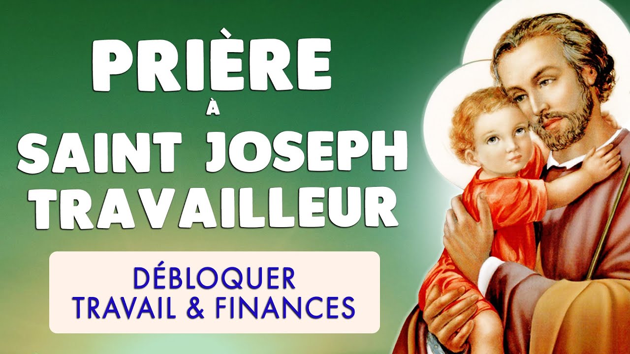 🙏 PUISSANTE PRIÈRE à SAINT JOSEPH Travailleur 🙏 TRAVAIL & FINANCES YouTube