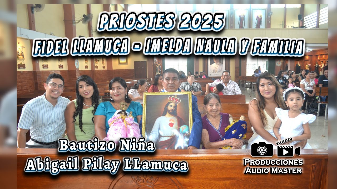 Priostes Fidel LLamuca, Imelda Naula, Juana Amaguaya, e hijas - Bautizo Niña Abigail Pilay LLamuca