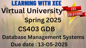 CS403 Database Management Systems GDB Spring 2025 Virtual University of Pakistan