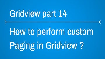 How to perform Custom Paging in Gridview - Part 14