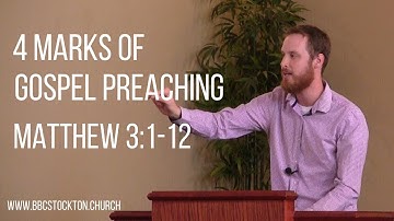 4 Marks of Gospel Preaching - Matthew 3:1-12
