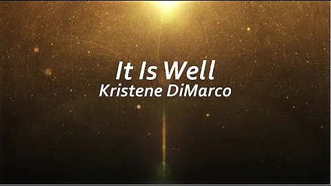 It Is Well  - Kristene DiMarco (Radio Mix) - Lyric...