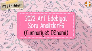 AYT Edebiyat | 2023 AYT Soru Analizleri-6 (Cumhuriyet Dönemi)