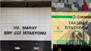 The Journey with One Person in Istanbul - Between Sirkeci and Taksim