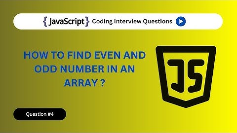 Find Even & Odd Numbers in an Array | Question #4
