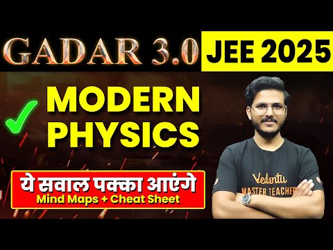 MODERN PHYSICS - Theory, Questions, PYQs | JEE 2025 (Jan Attempt) | Gadar 2025 | Sandeep Sir