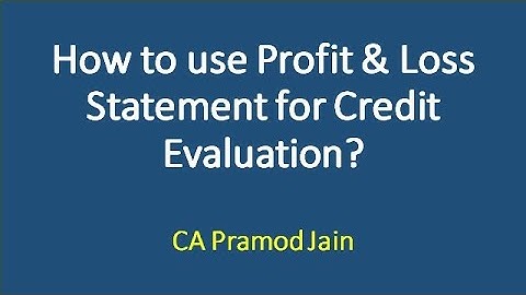 How to use Profit & Loss Statement for Credit Evaluation?  I CA Pramod Jain