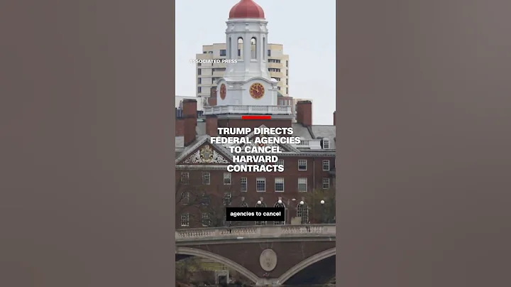 Trump directs federal agencies to cancel Harvard contracts
