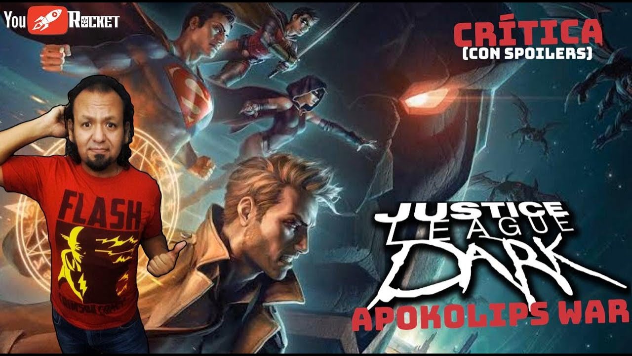 Justice League DARK: Apokolips War - Crítica - SPOILERS - YouTube