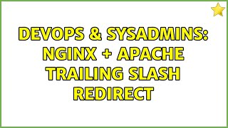 Celebrity DevOps & SysAdmins: Nginx + Apache trailing slash redirect (5 Solutions!!) Net Worth