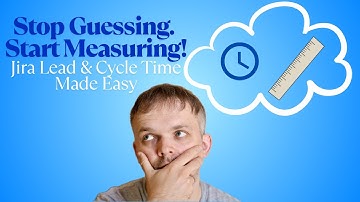 Jira Automation Tutorial: Track Lead Time and Cycle Time Like a Pro