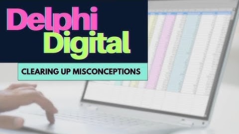 Delphi Digital - Clearing Up Digital Misconceptions (Quick video)