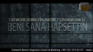 Catwork Remix Engineers Ft.Funda Öncü - Beni Sana Hapsettin (2012 Resimi