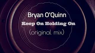 Watch Bryan Oquinn Keep On holding On video
