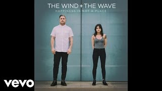 The Wind and The Wave - Happiness Is Not A Place (Audio) chords