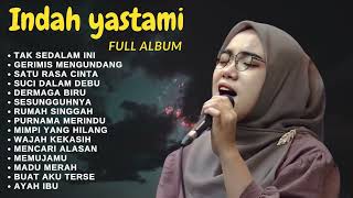 ENAK BUAT SANTAI -TAK SEDALAM INI | INDAH YASTAMI FULL ALBUM