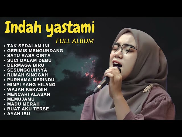 ENAK BUAT SANTAI -TAK SEDALAM INI | INDAH YASTAMI FULL ALBUM class=