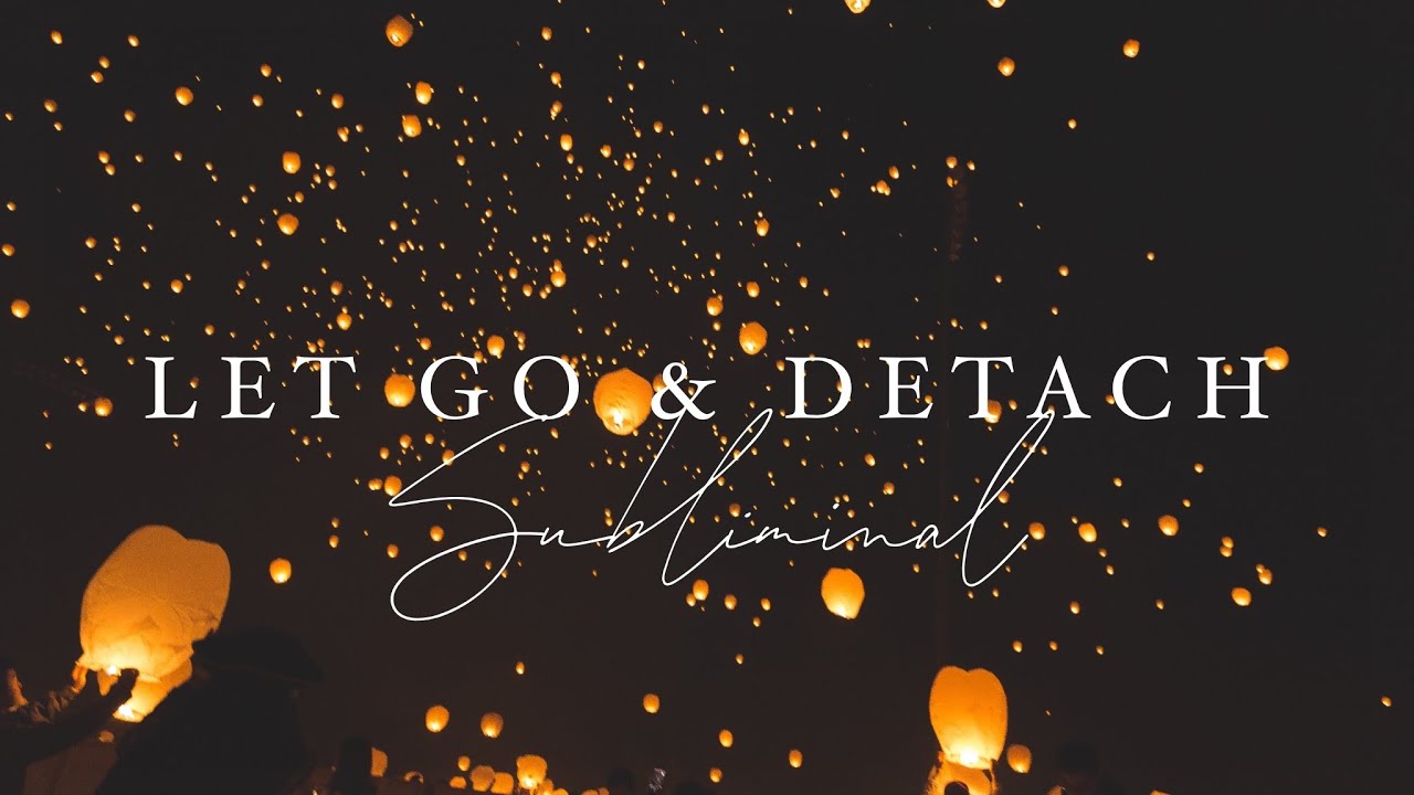 Powerful LET GO + DETACH Subliminal ✨ stop push, obsession & frustration | move to peace & trust