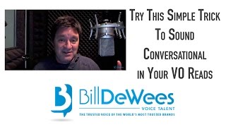 Try This Simple Trick To Sound Conversational in Your VO Reads