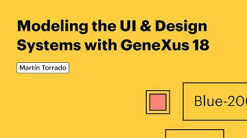 Modeling UI & Design Systems with GeneXus 18