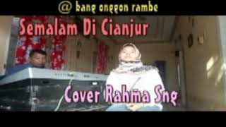 Download Lagu SEMALAM DI CIANJUR COVER RAHMA SNG MP3