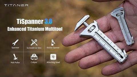 Now on Kickstarter: TiSpanner 3.0: Enhanced Titanium Multitool