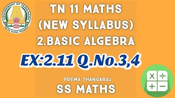 TN 11 Maths | Ex:2.11 Q.No.3,4 | Chapter 2 Basic Algebra
