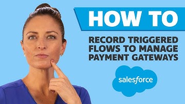 SALESFORCE: Use Record Triggered Flows To Manage Payment Gateways | Chargent