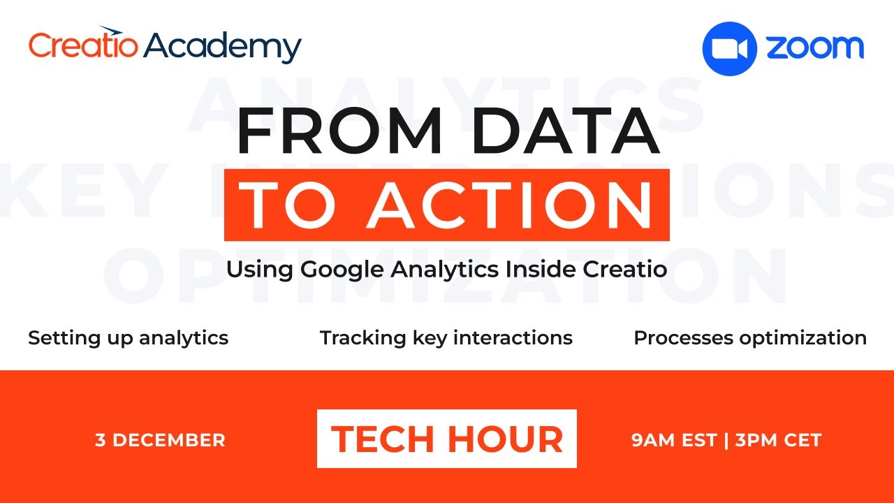 Tech hour.  From data to action: Using Google Analytics Inside Creatio