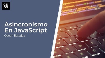 Asincronismo en JavaScript