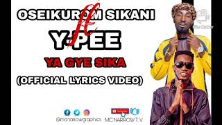 OSEI KUROM SIKANI FT Y-PEE YAGYE SIKA (OFFICIAL LYRICS VIDEO)