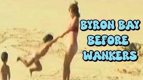 Byron Bay Before WANKERS