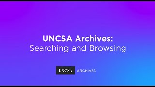UNCSA Archives Collections Database: Searching and Browsing